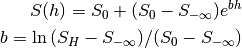 S(h) = S_0 + (S_0 - S_{-\infty}) e^{b h}

b = \ln{(S_H - S_{-\infty})/(S_0 - S_{-\infty})}